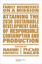 Family Businesses on a Mission- Attaining the 2030 Sustainable Development Goal of Responsible Consumption and Production