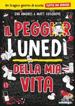 Il peggior lunedì della mia vita - Un tragico giorno di scuola tutto da ridere