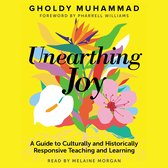 Unearthing Joy (A Guide to Culturally and Historically Responsive Teaching and Learning)
