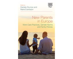 New Parents in Europe – Work–Care Practices, Gender Norms and Family Policies