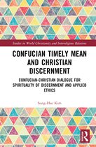 Studies in World Christianity and Interreligious Relations- Confucian Timely Mean and Christian Discernment