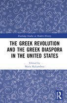 Routledge Studies in Modern History-The Greek Revolution and the Greek Diaspora in the United States