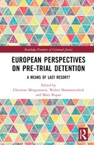 Routledge Frontiers of Criminal Justice- European Perspectives on Pre-Trial Detention