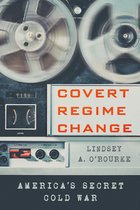 Cornell Studies in Security Affairs- Covert Regime Change