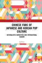 Routledge Contemporary China Series- Chinese Fans of Japanese and Korean Pop Culture