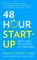 48 Hour Start Up