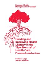European Health Management in Transition - Building and Improving Health Literacy in the ‘New Normal’ of Health Care