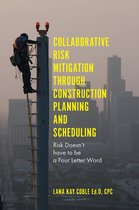 Collaborative Risk Mitigation Through Construction Planning and Scheduling