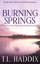 Firefly Hollow Generations 4 - Burning Springs: A Small Town Women's Fiction Romance