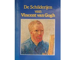 De schilderijen van Vincent van Gogh