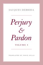 The Seminars of Jacques Derrida 1 - Perjury and Pardon, Volume I