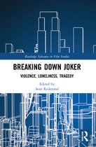 Routledge Advances in Film Studies- Breaking Down Joker