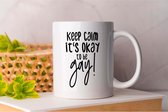 Mok Keep Calm It's Okay To Be Gay! - Gay - Pride - LGBTQ - Equality - Proud Love - Queer - Rainbow - Gift - Cadeau - Cute - Straight