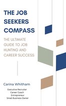 The Job Seeker's Compass. The Ultimate Guide to Job Hunting and Career Success