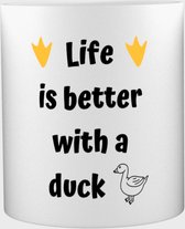 Akyol - life is better with a duck Mok met opdruk - eend - eenden liefhebbers - verjaardag - cadeau - kado - geschenk - 350 ML inhoud