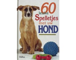 60 Leuke Spelletjes Met Uw Hond