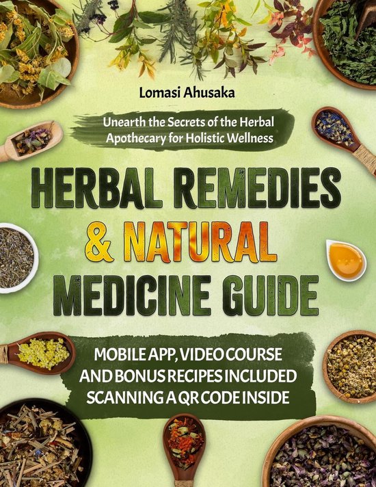 Herbal Remedies and Natural Medicine Guide Unearth the Secrets of the