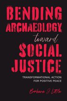 Archaeologies of Restorative Justice- Bending Archaeology toward Social Justice