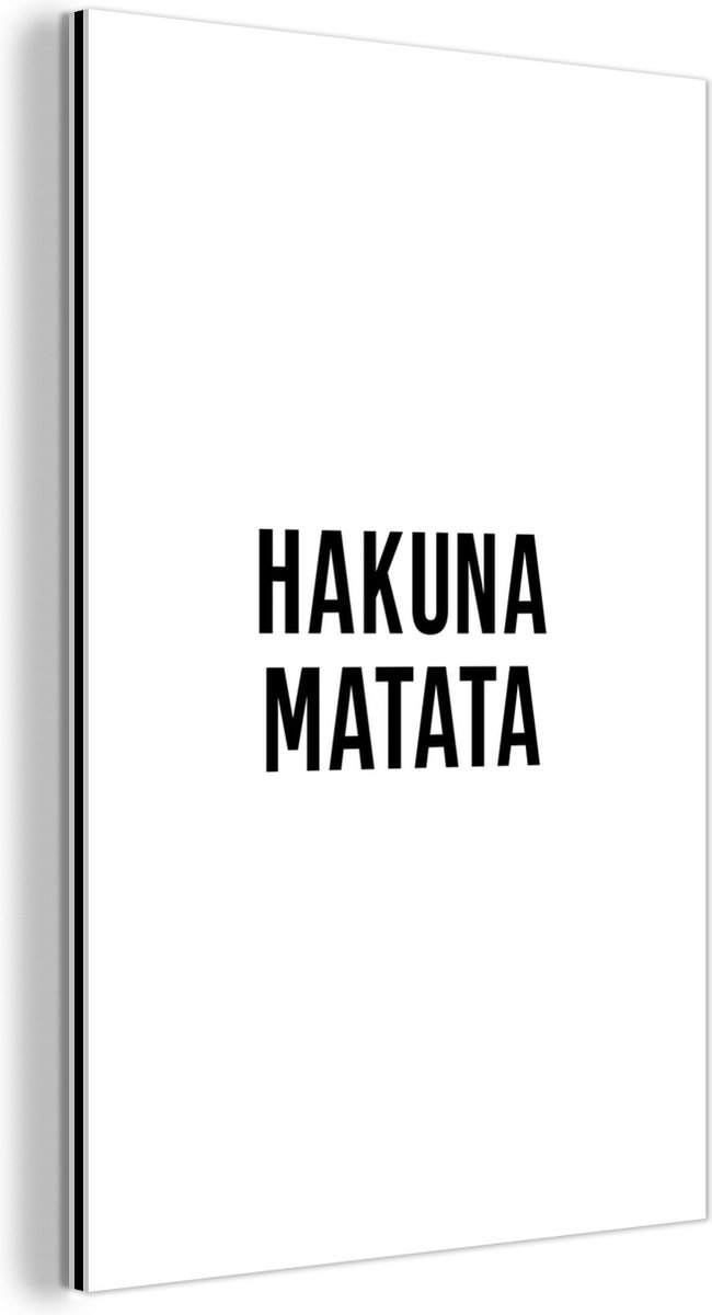 Wanddecoratie Metaal - Aluminium Schilderij Industrieel - Quotes - Hakuna matata - Kinderen - Baby - Tekst - 120x180 cm - Dibond - Foto op aluminium - Industriële muurdecoratie - Voor de woonkamer/slaapkamer