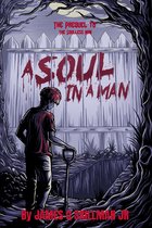 The Soulless Man - A Soul In A Man