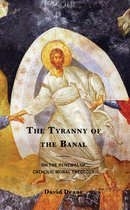 Renewal: Conversations in Catholic Theology-The Tyranny of the Banal