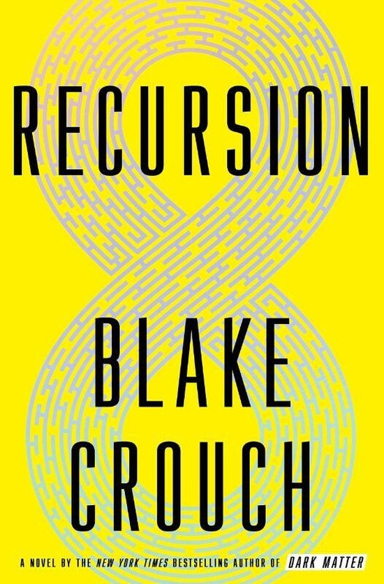 Livre 'Recursion' de Blake Crouch avec une couverture jaune, 'Recursion' en gros caractères noirs et une forme de labyrinthe en 8.