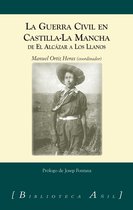 La Guerra Civil en Castill-La Mancha: Del Álcazar a los Llanos