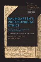 Kant’s Sources in Translation- Baumgarten’s Philosophical Ethics