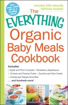 The Everything Organic Baby Meals Cookbook