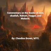 Commentary on the Books of Joel, Obadiah, Nahum, Haggai and Malachi