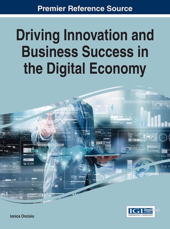 Driving Innovation and Business Success in the Digital Econo ... - cover