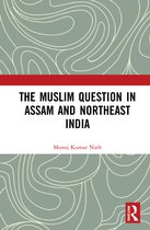 The Muslim Question in Assam and Northeast India