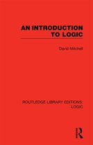 Routledge Library Editions: Logic-An Introduction to Logic