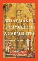 What Makes a Carmelite a Carmelite?