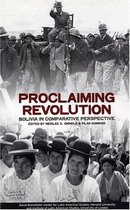 Proclaiming Revolution - Bolivia in Comparative Perspective