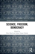 Routledge Studies in the Philosophy of Science- Science, Freedom, Democracy