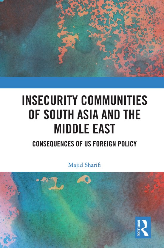 Couverture de livre avec le titre 'Insecurity Communities of South Asia and the Middle East' en lettres blanches sur une bande bleue. Le fond est une aquarelle orange, verte et bleue.