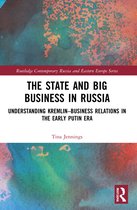 Routledge Contemporary Russia and Eastern Europe Series-The State and Big Business in Russia