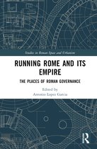 Studies in Roman Space and Urbanism- Running Rome and its Empire