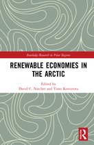 Routledge Research in Polar Regions- Renewable Economies in the Arctic