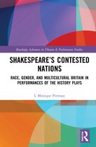 Routledge Advances in Theatre & Performance Studies- Shakespeare’s Contested Nations