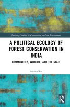 Routledge Studies in Conservation and the Environment-A Political Ecology of Forest Conservation in India
