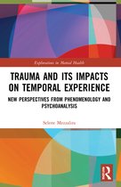 Explorations in Mental Health- Trauma and Its Impacts on Temporal Experience