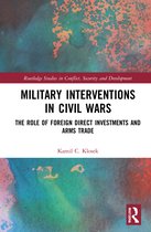 Routledge Studies in Conflict, Security and Development- Military Interventions in Civil Wars