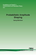 Foundations and Trends® in Communications and Information Theory- Probabilistic Amplitude Shaping