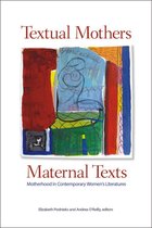 Textual Mothers / Maternal Texts