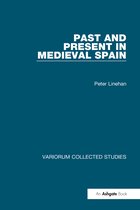 Variorum Collected Studies- Past and Present in Medieval Spain