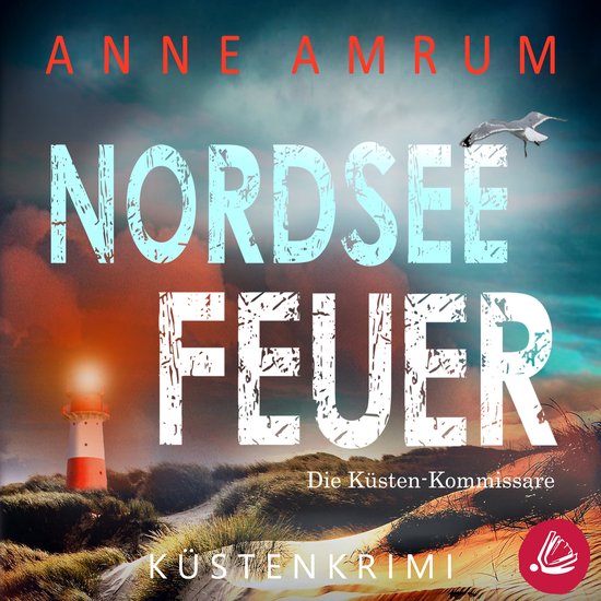 Nordsee Feuer- Die Küsten-Kommissare: Küstenkrimi (Die Nor ... - cover