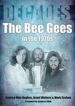 Decades - The Bee Gees in the 70s