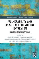Routledge Studies in Countering Violent Extremism- Vulnerability and Resilience to Violent Extremism